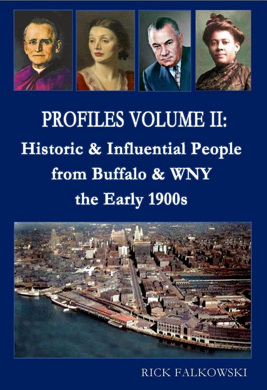 Profiles Volume II: Historic & Influential People from Buffalo & WNY -the early 1900s